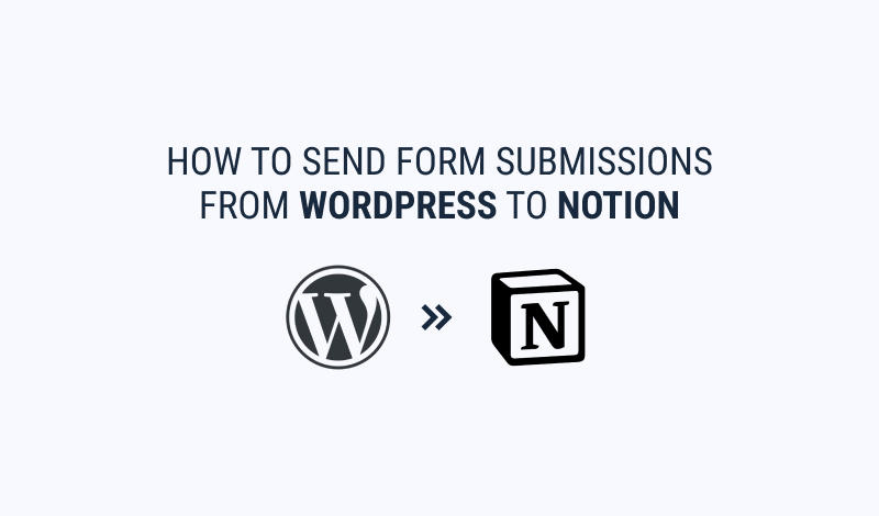 How to Send Form Submissions from WordPress to Notion Database