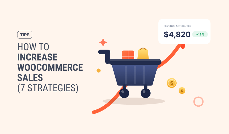 How to Increase WooCommerce Sales (7 Proven Strategies)